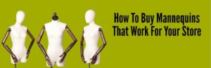 How To Buy Mannequins The Work For Your Store